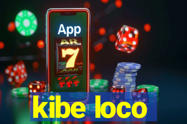 kibe loco