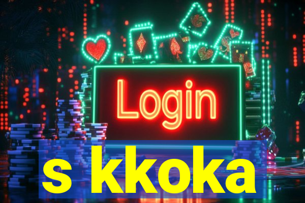 s kkoka