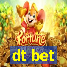 dt bet