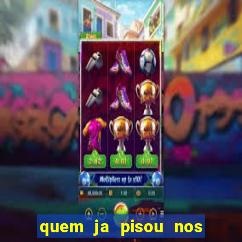 quem ja pisou nos santos dos santos letra