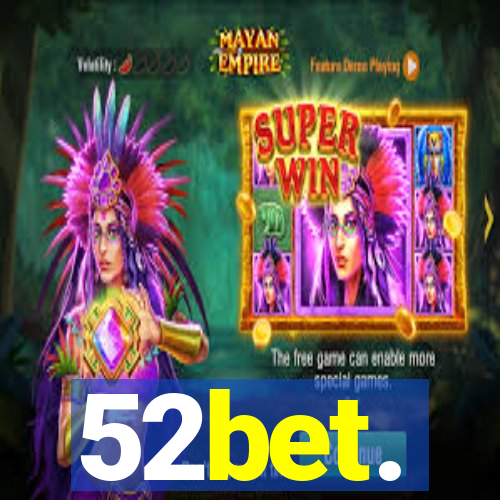 52bet.