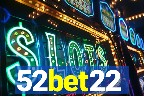 52bet22