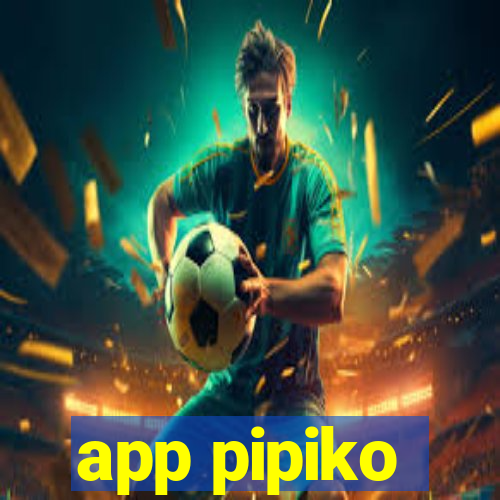 app pipiko