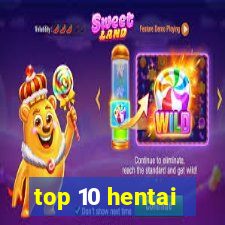 top 10 hentai