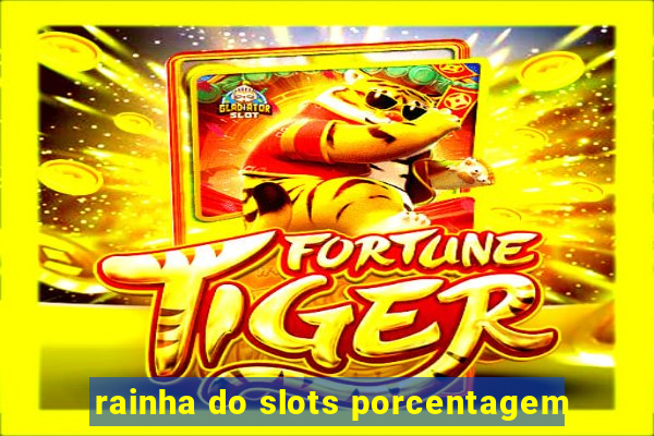 rainha do slots porcentagem
