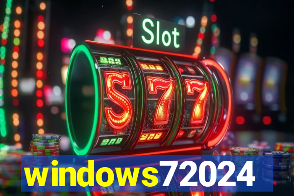 windows72024