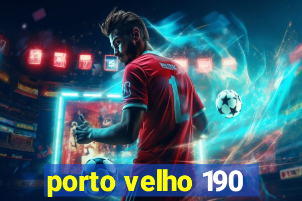 porto velho 190