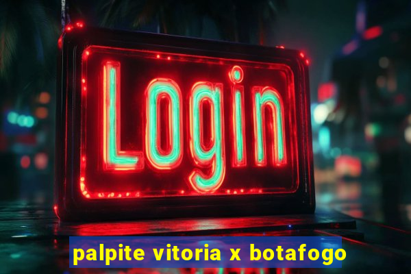 palpite vitoria x botafogo