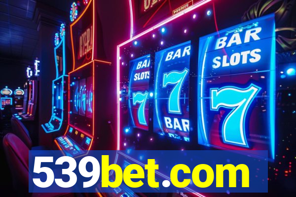 539bet.com