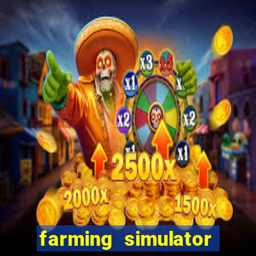 farming simulator 18 dinheiro infinito