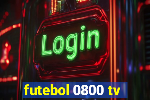 futebol 0800 tv