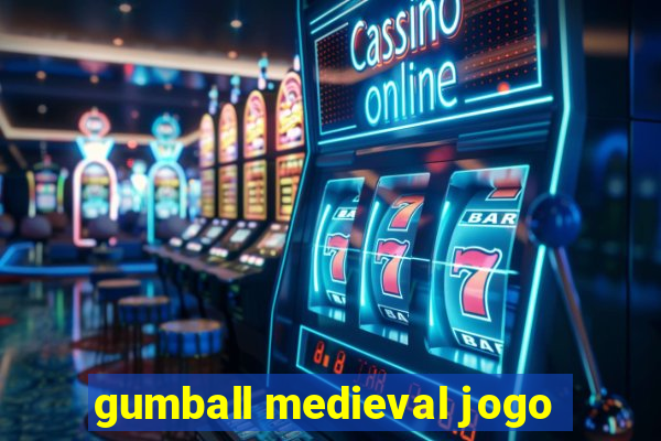 gumball medieval jogo