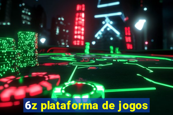 6z plataforma de jogos