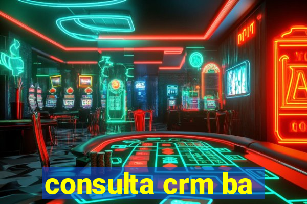 consulta crm ba