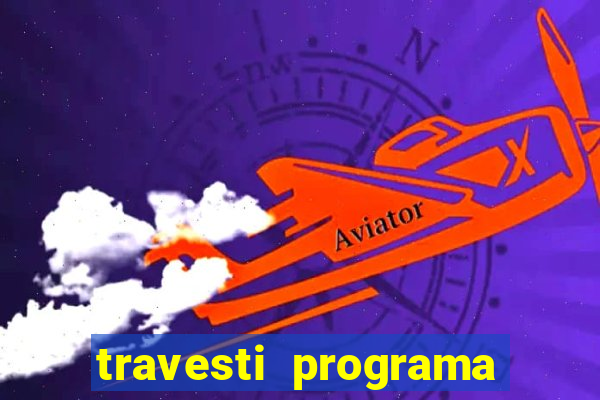 travesti programa em salvador