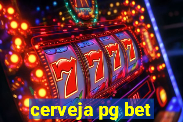 cerveja pg bet