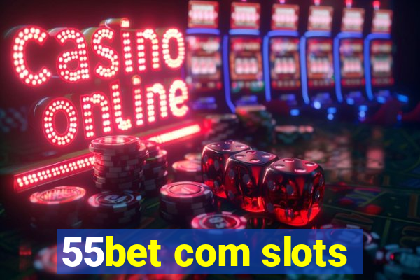55bet com slots