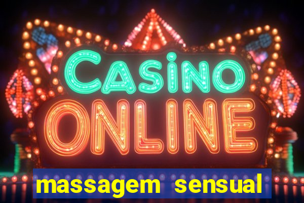 massagem sensual novo hamburgo