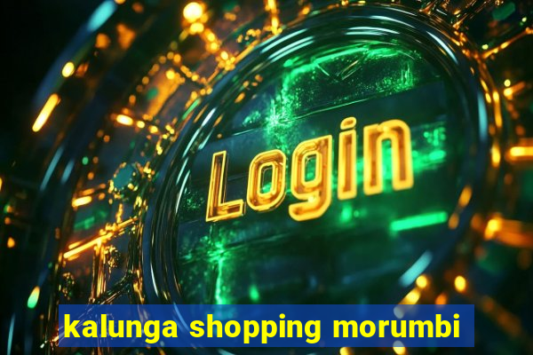 kalunga shopping morumbi