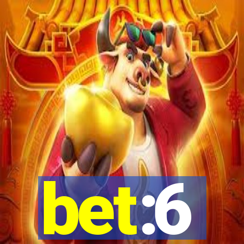 bet:6
