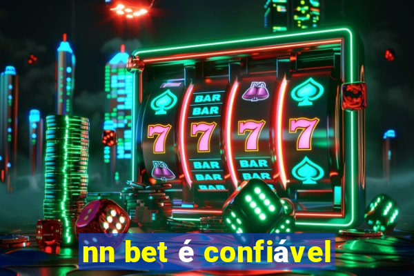 nn bet é confiável
