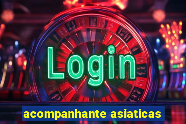 acompanhante asiaticas