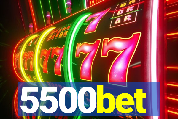 5500bet