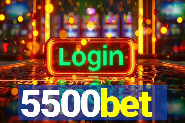 5500bet