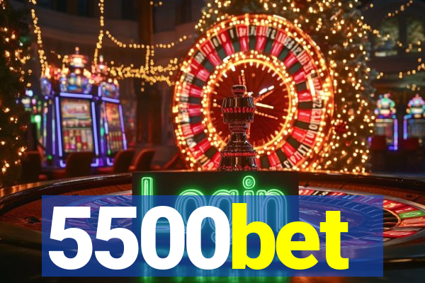 5500bet