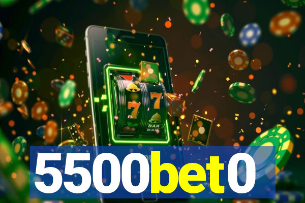 5500bet0