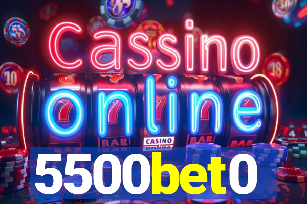 5500bet0