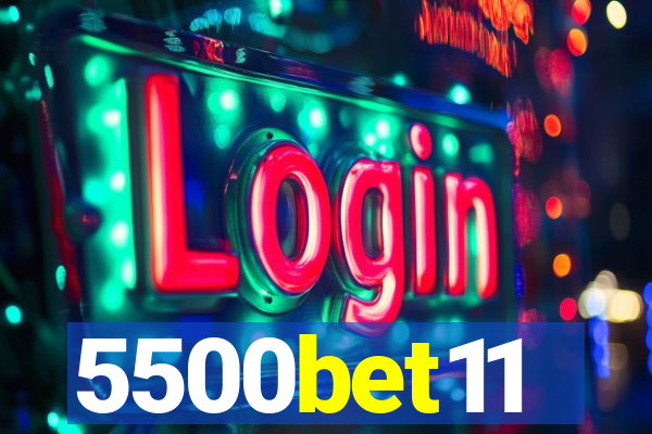 5500bet11
