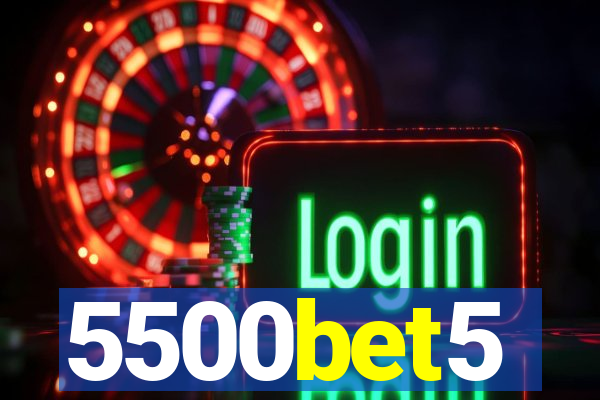 5500bet5
