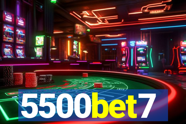 5500bet7