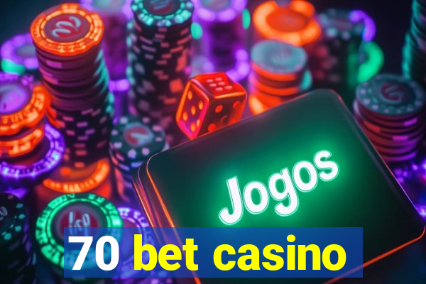 70 bet casino