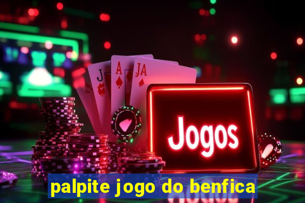 palpite jogo do benfica