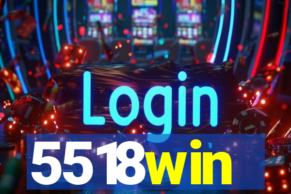 5518win
