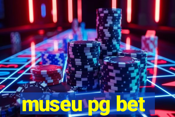 museu pg bet