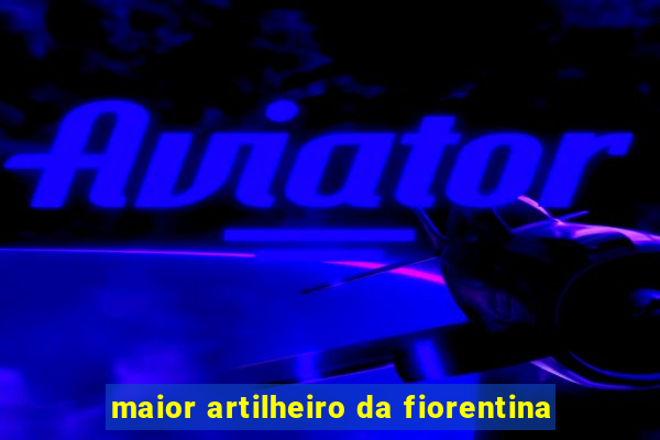 maior artilheiro da fiorentina