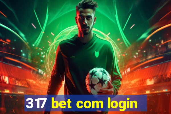 317 bet com login