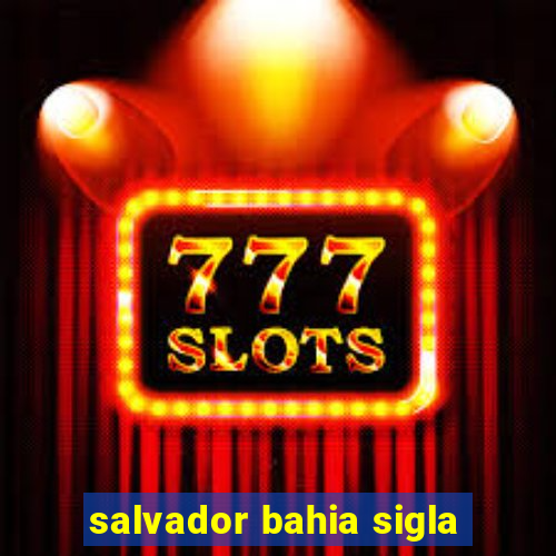 salvador bahia sigla