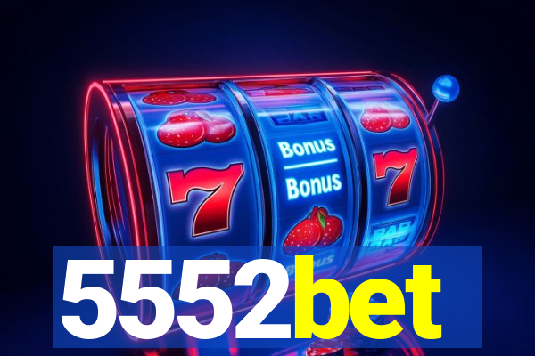 5552bet