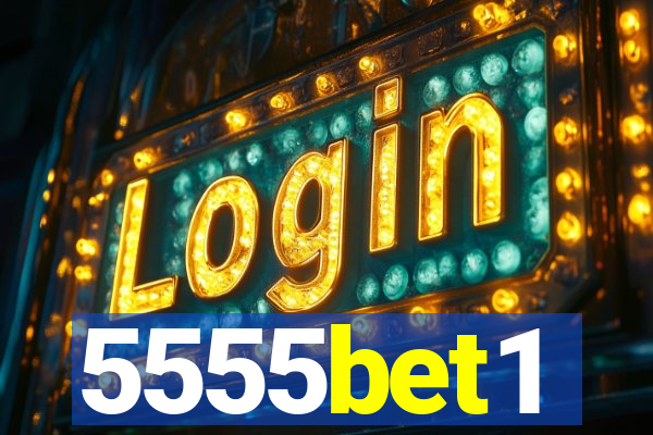 5555bet1
