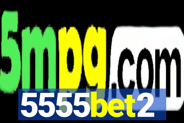 5555bet2