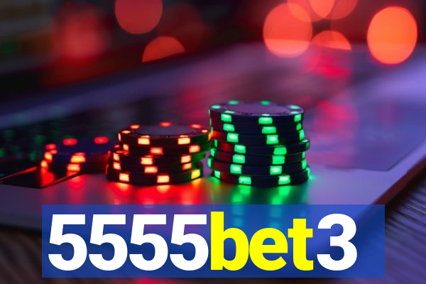5555bet3