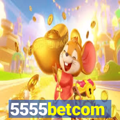 5555betcom