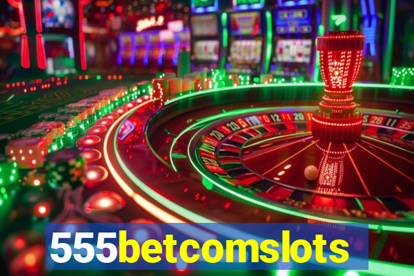 555betcomslots