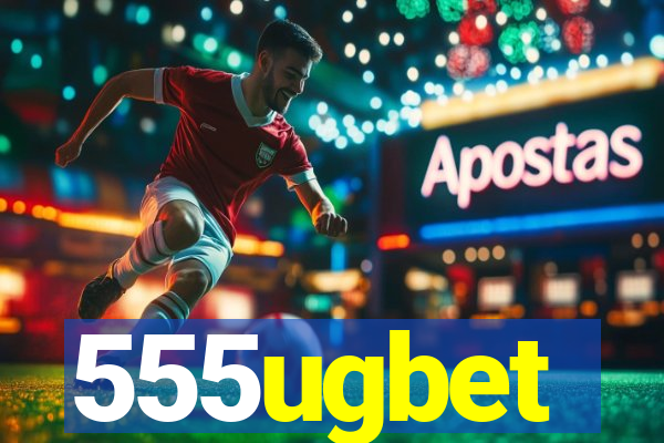 555ugbet