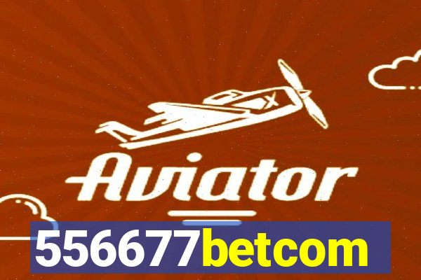 556677betcom