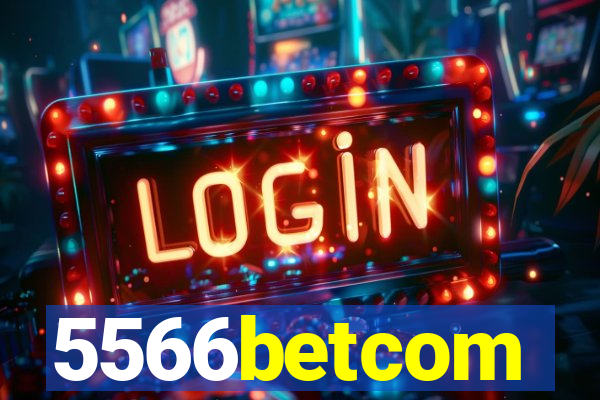 5566betcom